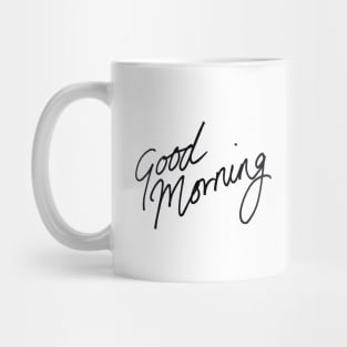 Good Morning Mug